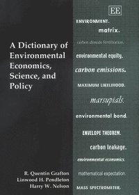 bokomslag A Dictionary of Environmental Economics, Science, and Policy