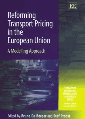 Bruno De Borger, Stef Proost - Reforming Transport Pricing in the European Union, Inbunden