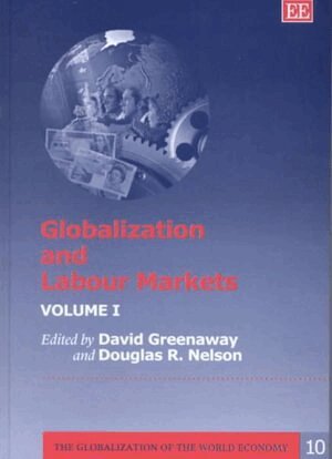 David Greenaway, Douglas R. Nelson - Globalization and Labour Markets, Inbunden