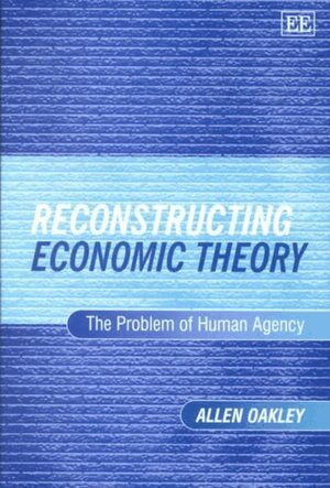 Allen Oakley - Reconstructing Economic Theory, Inbunden