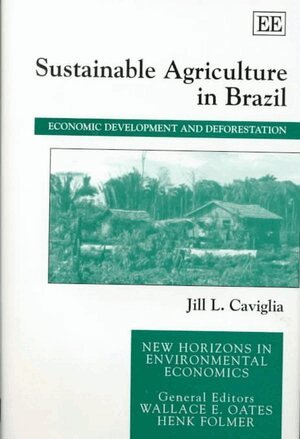 Jill L. Caviglia - Sustainable Agriculture in Brazil, Inbunden