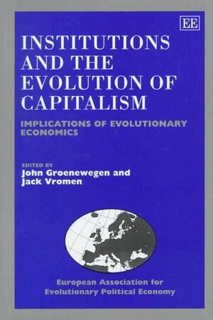 John Groenewegen, Jack Vromen - Institutions and the Evolution of Capitalism, Inbunden