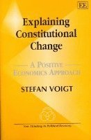 Stefan Voigt - Explaining Constitutional Change, Inbunden