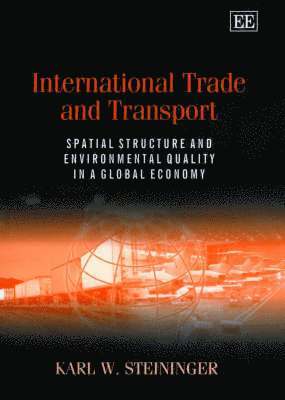 Karl W. Steininger - International Trade and Transport, Inbunden