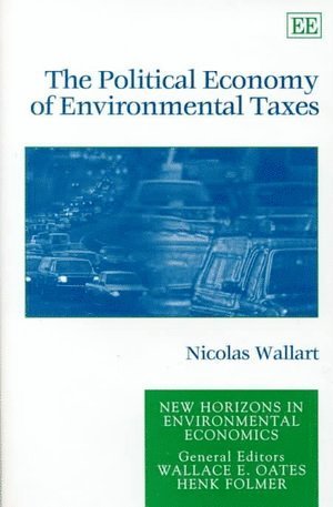 Nicolas Wallart - Political Economy of Environmental Taxes, Inbunden