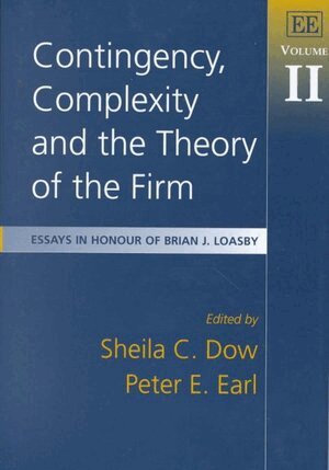 Sheila C. Dow, Peter E. Earl - Contingency, Complexity and the Theory of the Firm, Inbunden