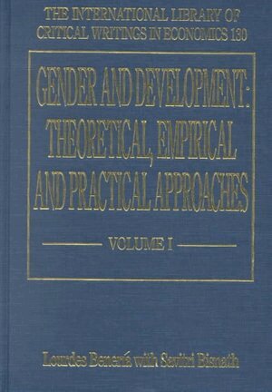 Lourdes Benería, Savitri Bisnath - Gender and Development: Theoretical, Empirical and Practical Approaches, Inbunden