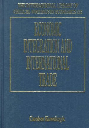 Carsten Kowalczyk - Economic Integration and International Trade, Inbunden
