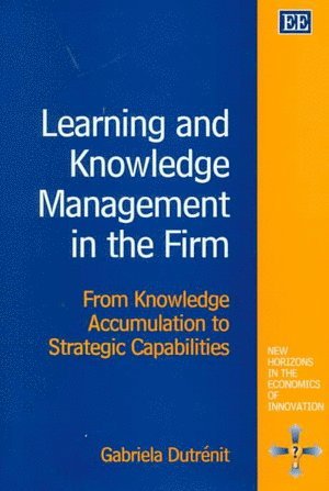 Learning and Knowledge Management in the Firm 1