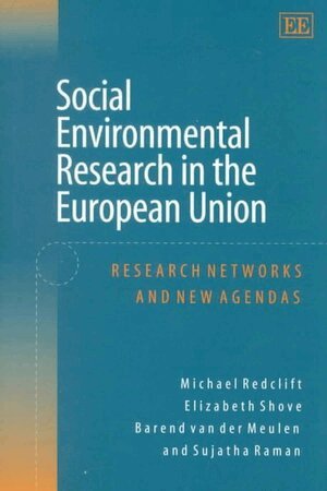Michael R. Redclift, Elizabeth Shove, Barend van der Meulen, Sujatha Raman - Social Environmental Research in the European Union, Inbunden