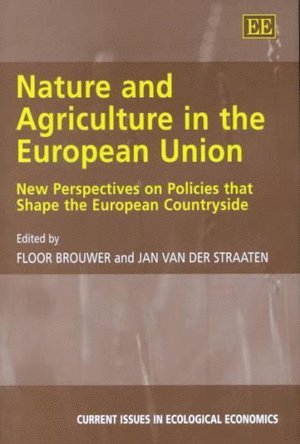 Floor Brouwer, Jan van der Straaten - Nature and Agriculture in the European Union, Inbunden