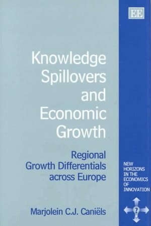 Marjolein C.J. Caniëls - Knowledge Spillovers and Economic Growth, Inbunden