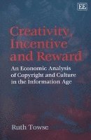 Ruth Towse - Creativity, Incentive and Reward, Inbunden