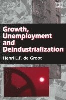 bokomslag Growth, Unemployment and Deindustrialization