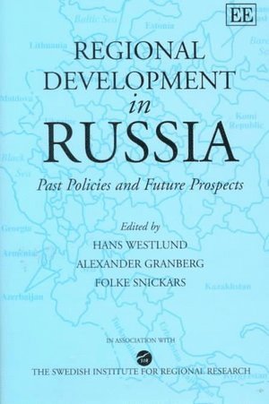Hans Westlund, Alexander Granberg, Folke Snickars - Regional Development in Russia, Inbunden