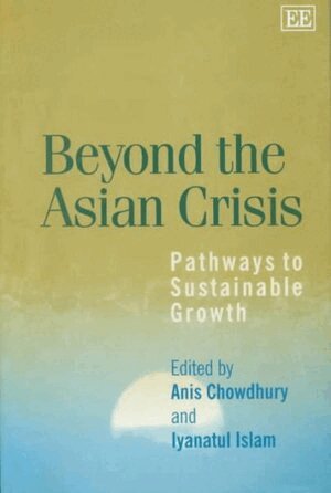 Anis Chowdhury, Iyanatul Islam - Beyond the Asian Crisis, Inbunden