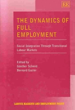 Günther Schmid, Bernard Gazier - Dynamics of Full Employment, Inbunden