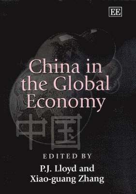 P. J. Lloyd, Xiao-guang Zhang - China in the Global Economy, Inbunden