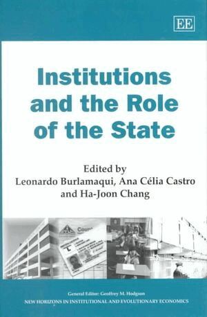 Leonardo Burlamaqui, Ana C. Castro, Ha-Joon Chang - Institutions and the Role of the State, Inbunden