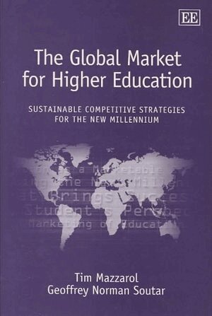 Tim Mazzarol, Geoffrey N. Soutar - Global Market for Higher Education, Inbunden