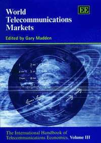 bokomslag World Telecommunications Markets - The International Handbook of Telecommunications Economics, Volume III