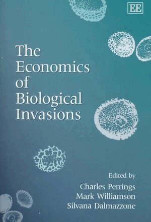 Charles Perrings, Mark Williamson, Silvana Dalmazzone - Economics of Biological Invasions, Inbunden