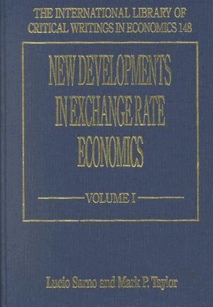 Lucio Sarno, Mark P. Taylor - New Developments in Exchange Rate Economics, Inbunden