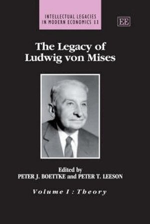 Peter J. Boettke, Peter T. Leeson - Legacy of Ludwig von Mises, Inbunden