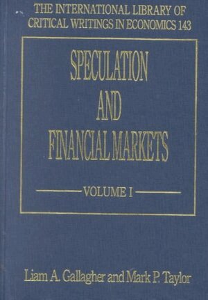 Liam A. Gallagher, Mark P. Taylor - Speculation and Financial Markets, Inbunden