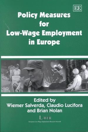 Wiemer Salverda, Claudio Lucifora, Brian Nolan - Policy Measures for Low-Wage Employment in Europe, Inbunden