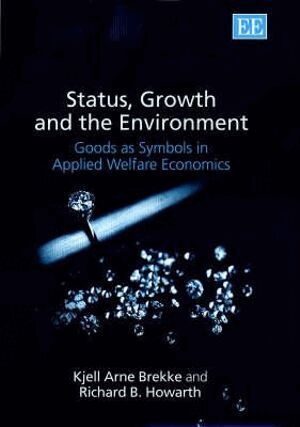 Kjell Arne Brekke, Richard B. Howarth - Status, Growth and the Environment, Inbunden