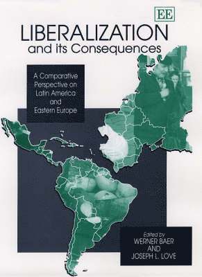 Werner Baer, Joseph L. Love - Liberalization and its Consequences, Inbunden