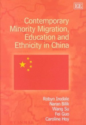 Robyn Iredale, Naren Bilik, Wang Su, Fei Guo, Caroline Hoy - Contemporary Minority Migration, Education and Ethnicity in China, Inbunden