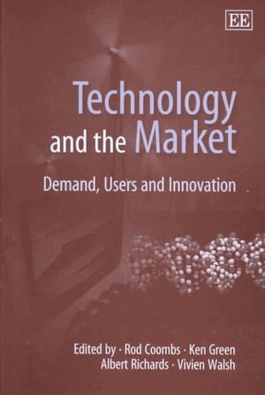 Rod Coombs, Ken Green, Albert Richards, Vivien Walsh - Technology and the Market, Inbunden