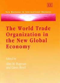 bokomslag The World Trade Organization in the New Global Economy