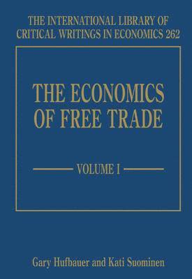 Gary C. Hufbauer, Kati Suominen - Economics of Free Trade, Inbunden