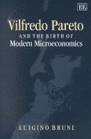 Luigino Bruni - Vilfredo Pareto and the Birth of Modern Microeconomics, Inbunden