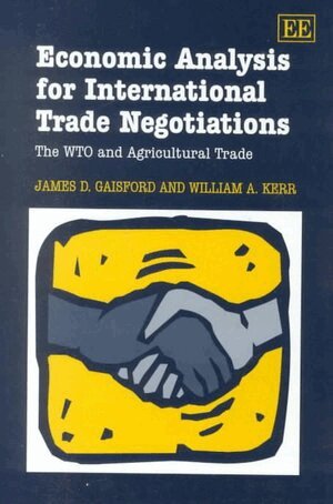James D. Gaisford, William A. Kerr - Economic Analysis for International Trade Negotiations, Inbunden