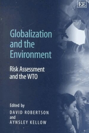 David Robertson, Aynsley Kellow - Globalization and the Environment, Inbunden