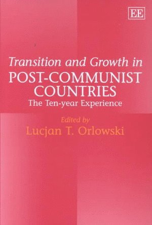 Lucjan T. Orlowski - Transition and Growth in Post-Communist Countries, Inbunden
