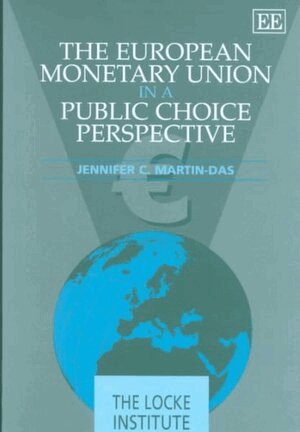 Jennifer C. Martin-Das - European Monetary Union in a Public Choice Perspective, Inbunden