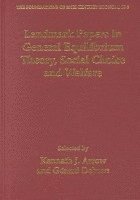 Kenneth J. Arrow, Gérard Debreu - Landmark Papers in General Equilibrium Theory, Social Choice and Welfare Selected by Kenneth J. Arrow and Gérard Debreu, Inbunden