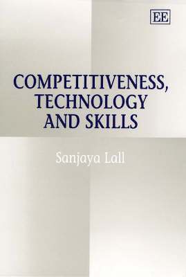 Sanjaya Lall - Competitiveness, Technology and Skills, Inbunden