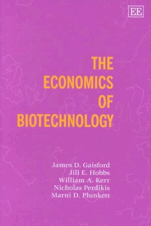 James D. Gaisford, Jill E. Hobbs, William A. Kerr, Nicholas Perdikis, Marni D. Plunkett - Economics of Biotechnology, Inbunden
