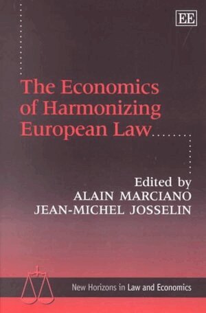 Alain Marciano, Jean-Michel Josselin - Economics of Harmonizing European Law, Inbunden