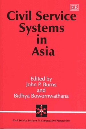 John P. Burns, Bidhya Bowornwathana - Civil Service Systems in Asia, Inbunden