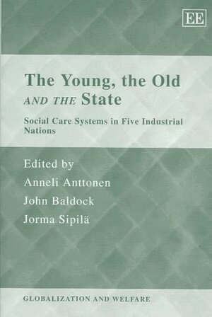 Anneli Anttonen, John Baldock, Jorma Sipilä - Young, the Old and the State, Inbunden
