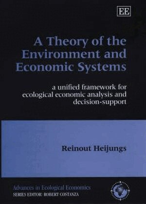 Reinout Heijungs - Theory of the Environment and Economic Systems, Inbunden