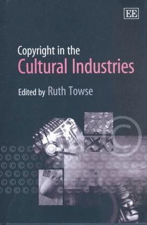 Ruth Towse - Copyright in the Cultural Industries, Inbunden