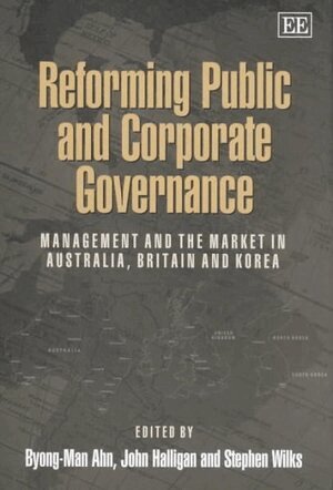Byong-Man Ahn, John Halligan, Stephen Wilks - Reforming Public and Corporate Governance, Inbunden